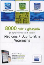 EdiTEST 8000 quiz. Con glossario per medicina, odontoiatria, veterinaria. Per la preparazione ai test di ammissione. Con software di simulazione