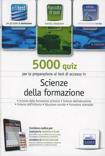 EdiTEST 5000 quiz. Scienze della formazione. Per la preparazione ai test di ammissione. Con espansione online  - Libro Edises 2013 | Libraccio.it