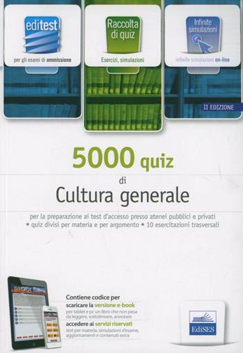 EdiTEST 5000 quiz di cultura generale.Ampia raccolta di quesiti tratti da prove reali e 10 esercitazioni per la preparazione ai test di accesso.  - Libro Edises 2013, EdiTEST. Ammissioni universitarie | Libraccio.it
