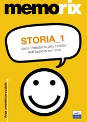 Storia. Vol. 1: Dalla preistoria alla caduta dell'impero romano.