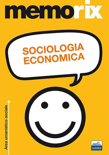 Sociologia economica - Livio Santoro - Libro Edises 2015, Memorix | Libraccio.it