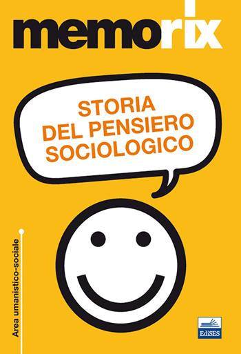 Storia del pensiero sociologico - Livio Santoro - Libro Edises 2014, Memorix | Libraccio.it