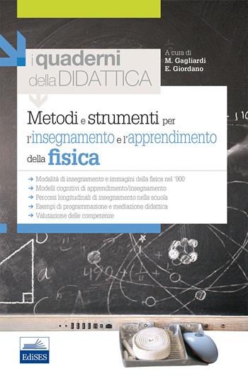 Metodi e strumenti per l'insegnamento e l'apprendimento della fisica - Marta Gagliardi, Enrica Giordano - Libro Edises 2014, I quaderni della didattica | Libraccio.it