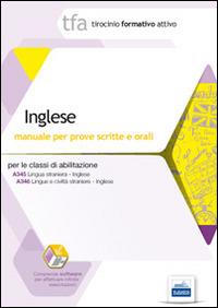 TFA. Inglese. Manuale per le prove scritte e orali classi A345 e A346.  - Libro Edises 2014, Tirocinio formativo attivo | Libraccio.it