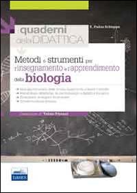 Metodi e strumenti per l'insegnamento e l'apprendimento della biologia - Emilio Padoa-Schioppa - Libro Edises 2014, I quaderni della didattica | Libraccio.it