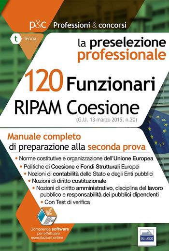 120 Funzionari RIPAM Coesione. Manuale completo di preparazione alla seconda prova  - Libro Edises 2015, Professioni & concorsi | Libraccio.it