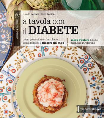 A tavola con il diabete. Come prevenirlo e controllarlo senza perdere il piacere del cibo - Aldo L. Ferrara, Delia Pacioni - Libro Edises 2015, Gusto & salute | Libraccio.it