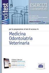 EdiTEST 1. Esercizi commentati. Medicina, odontoiatria, veterinaria. Per la preparazione ai test di ammissione. Con software di simulazione