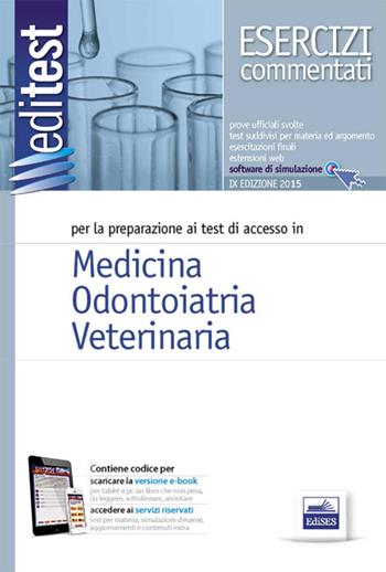 EdiTEST 1. Esercizi commentati. Medicina, odontoiatria, veterinaria. Per la preparazione ai test di ammissione.  - Libro Edises 2015, EdiTEST. Ammissioni universitarie | Libraccio.it