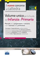 Volume unico per la scuola dell'infanzia e primaria. Manuale per la preparazione al concorso e per l'esercizio della professione. Con espansione online