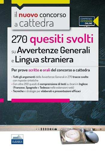 Il nuovo concorso a cattedra. 270 quesiti svolti su avvertenze generali e lingua straniera. Per prove scritte e orali del concorso a cattedra.  - Libro Edises 2016, Il nuovo concorso a cattedra | Libraccio.it