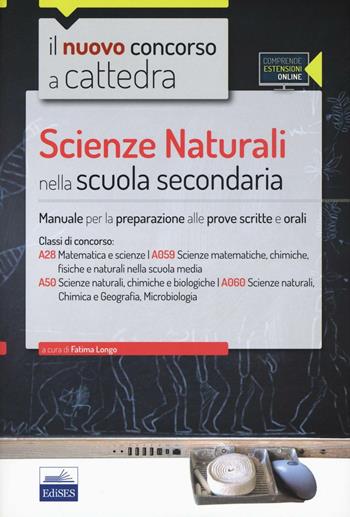 CC4/28 Scienze naturali nella scuola secondaria. Per la classe A28 (A059) e A50 (A060).  - Libro Edises 2016, Il nuovo concorso a cattedra | Libraccio.it