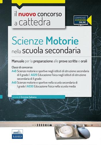 CC 4/3 Scienze motorie nella scuola secondaria. Manuale per la preparazione alle prove scritte e orali. Classi di concorso: A029, A030.  - Libro Edises 2016, Il nuovo concorso a cattedra | Libraccio.it