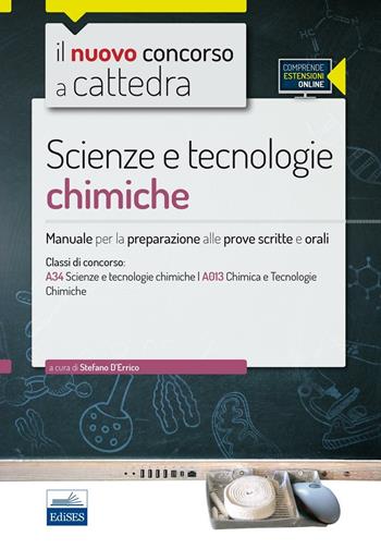 CC 4/55 scienze e tecnologie chimiche. Manuale per la preparazione alle prove scritte e orali. Classi di concorso A34 A013. Con espansione online - Stefano D'Errico - Libro Edises 2016, Concorso a cattedra | Libraccio.it