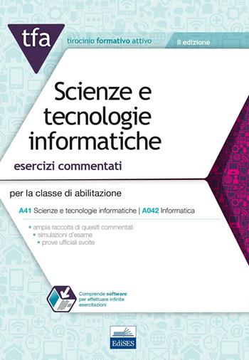 TFA. Scienze e tecnologie informatiche. Esercizi commentati per la classe di abilitazione A41, A042. Con software di simulazione - Mariateresa Turtoro - Libro Edises 2016, Tirocinio formativo attivo | Libraccio.it