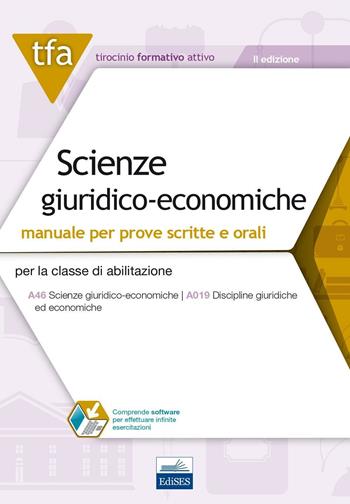 9 TFA. Scienze giuridico-economiche. Manuale per le prove scritte e orali. Per la classe di abilitazione A46, A019. Con software di simulazione - Stefano Minieri, Antonio Verrilli - Libro Edises 2016, Tirocinio formativo attivo | Libraccio.it