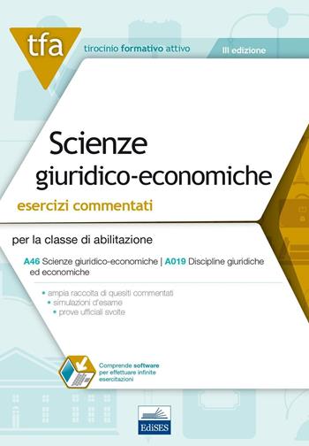 E9. TFA scienze giuridico-economiche. Esercizi commentati per la classe A46 (ex A019)  - Libro Edises 2016, Tirocinio formativo attivo | Libraccio.it