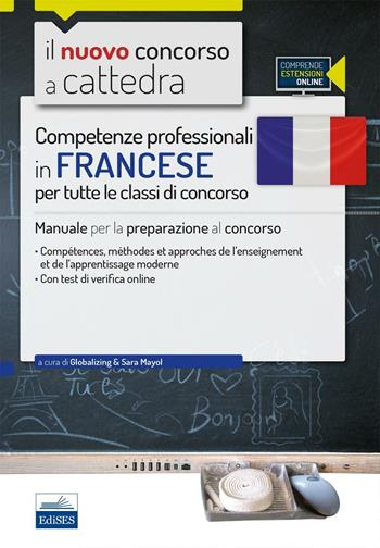 CC 1/6 competenze professionali in francese per tutte le classi di concorso. Manuale per la preparazione al concorso.. Con espansione online  - Libro Edises 2016, Il nuovo concorso a cattedra | Libraccio.it