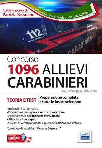 Concorso 1096 allievi Carabinieri. Teoria e test per la preparazione completa a tutte le fasi di selezione. Con software di simulazione  - Libro Edises 2016, Carriere militari | Libraccio.it