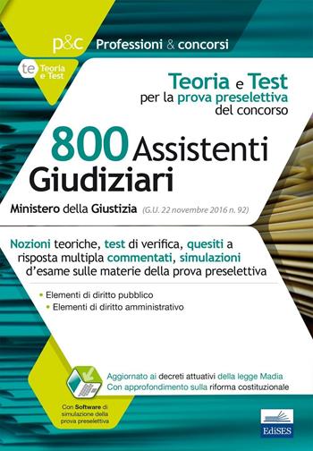 Concorso cancellieri. 800 Assistenti Giudiziari. Teoria e test per la prova preselettiva del concorso. Con software di simulazione - Antonio Verrilli - Libro Edises 2016, Professioni & concorsi | Libraccio.it