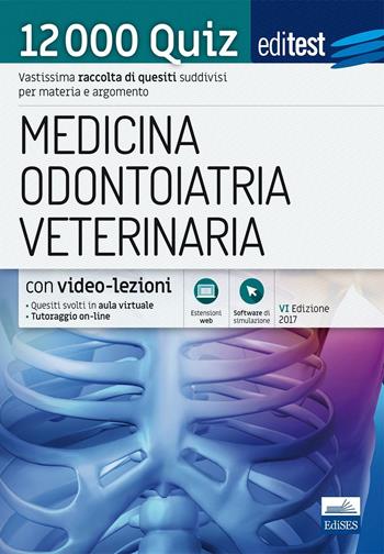 EdiTEST. Medicina, Odontoiatria, Veterinaria. 12000 quiz.  - Libro Edises 2017 | Libraccio.it