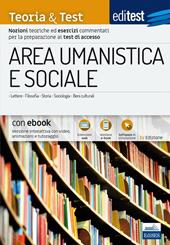 EdiTEST. Area umanistica e sociale. Teoria & test. Nozioni teoriche ed esercizi commentati per la preparazione ai test di accesso. Con e-book. Con software di simulazione