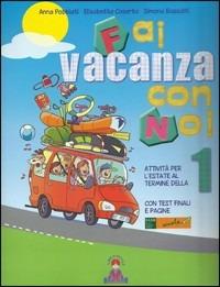 Fai vacanza con noi. Per la 1ª classe elementare - Pobbiani, Caserta, Bassalti - Libro I Libri di Niccolò 2011 | Libraccio.it