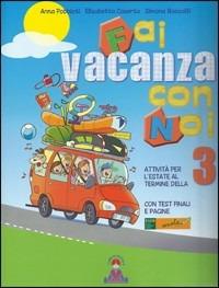 Fai vacanza con noi. Per la 3ª classe elementare - Pobbiani, Caserta, Bassalti - Libro I Libri di Niccolò 2011 | Libraccio.it