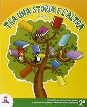 Tutta un'altra storia. Per la 2ª classe elementare