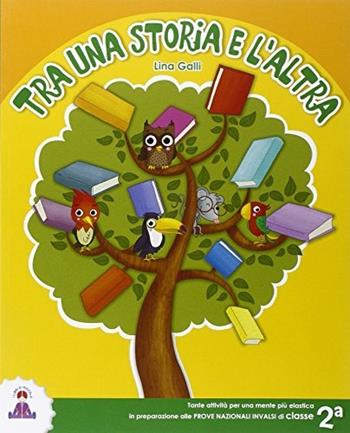 Tutta un'altra storia. Per la 2ª classe elementare - Lina Galli - Libro I Libri di Niccolò 2014 | Libraccio.it