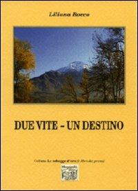 Due vite. Un destino - Liliana Rocco - Libro Montedit 2011, Le schegge d'oro (i libri dei premi) | Libraccio.it