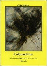 Calycanthus - Gino Zanette - Libro Montedit 2011, Le gemme | Libraccio.it