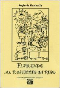 Fiabando al pasticcio di riso - Stefania Farinella - Libro Montedit 2011 | Libraccio.it