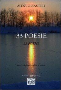 Trentatre poesie. Ediz. italiana e inglese - Alessio Zanelli - Libro Montedit 2011, I gigli | Libraccio.it