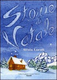 Storie di Natale - Silvia Locati - Libro Montedit 2011, Le gemme | Libraccio.it