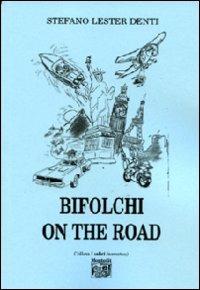 Bifolchi on the road - Stefano Denti - Libro Montedit 2011, I salici | Libraccio.it