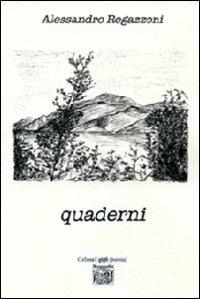 Quaderni - Alessandro Regazzoni - Libro Montedit 2012, I gigli | Libraccio.it