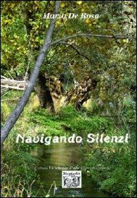Navigando silenzi - Mario De Rosa - Libro Montedit 2012, Le schegge d'oro (i libri dei premi) | Libraccio.it