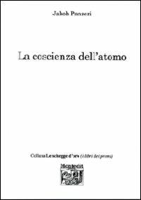 La coscienza dell'atomo - Jakob Panzeri - Libro Montedit 2012, Le schegge d'oro (i libri dei premi) | Libraccio.it