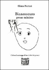 Biancoscuro. Prose minime