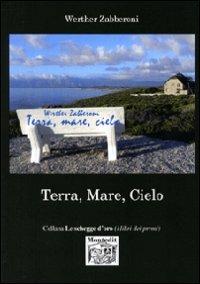 Terra, mare, cielo - Werther Zabberoni - Libro Montedit 2012 | Libraccio.it