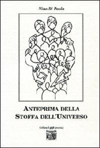 Anteprima della stoffa dell'universo - Nino Di Paolo - Libro Montedit 2012, I gigli | Libraccio.it