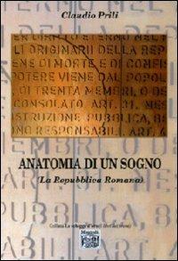 Anatomia di un sogno (La Repubblica romana) - Claudio Prili - Libro Montedit 2012, Le schegge d'oro (i libri dei premi) | Libraccio.it