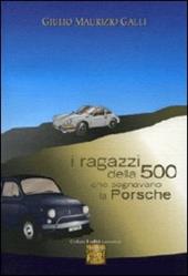 I ragazzi della 500 che sognavano la Porsche