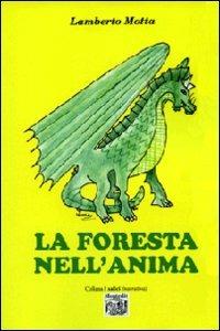 La foresta nell'anima - Lamberto Motta - Libro Montedit 2012, I salici | Libraccio.it