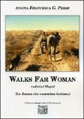Walks far woman Asdzáni Hayói (La donna che cammina lontano). Ediz. italiana