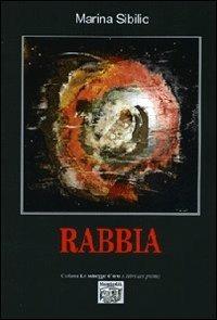 Rabbia - Marina Sibilio - Libro Montedit 2012, Le schegge d'oro (i libri dei premi) | Libraccio.it