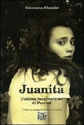 Juanita. L'ultima incarnazionale di Parvati