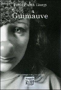 Guimauve - Paola Farah Giorgi - Libro Montedit 2013, Le schegge d'oro (i libri dei premi) | Libraccio.it
