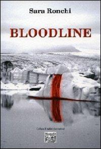 Bloodline - Sara Ronchi - Libro Montedit 2013, I salici | Libraccio.it
